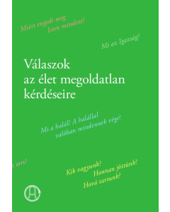 Válaszok az élet megoldatlan kérdéseire